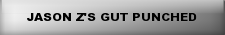 Jason Z's Gut Punched